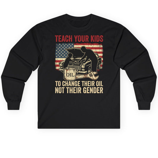 Teach Your Kids to Change Their Oil Not Their Gender car mechanic Long Sleeve Tee Black product mockup