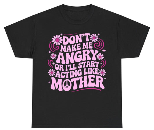 Don't Make Me Angry or I'll Start Acting Like Mother motherhood humor Youth T-Shirt Black product mockup