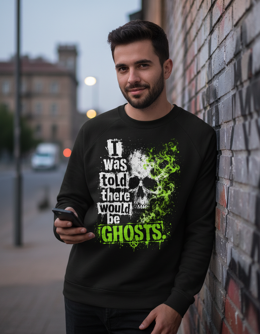 Funny I Was Told There Would Be Ghosts Skull Sweatshirt - lifestyle model mockup - Black