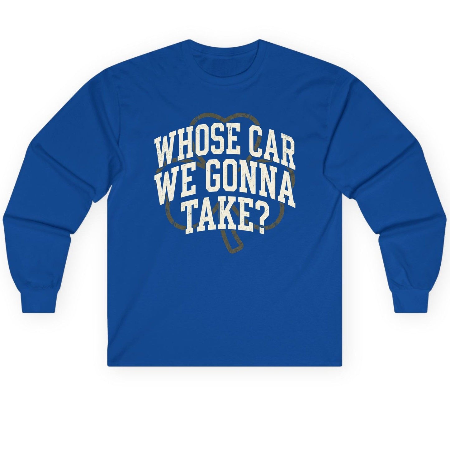 Whose Car We Gonna Take? St. Patrick's Day Long Sleeve Tee Royal product mockup