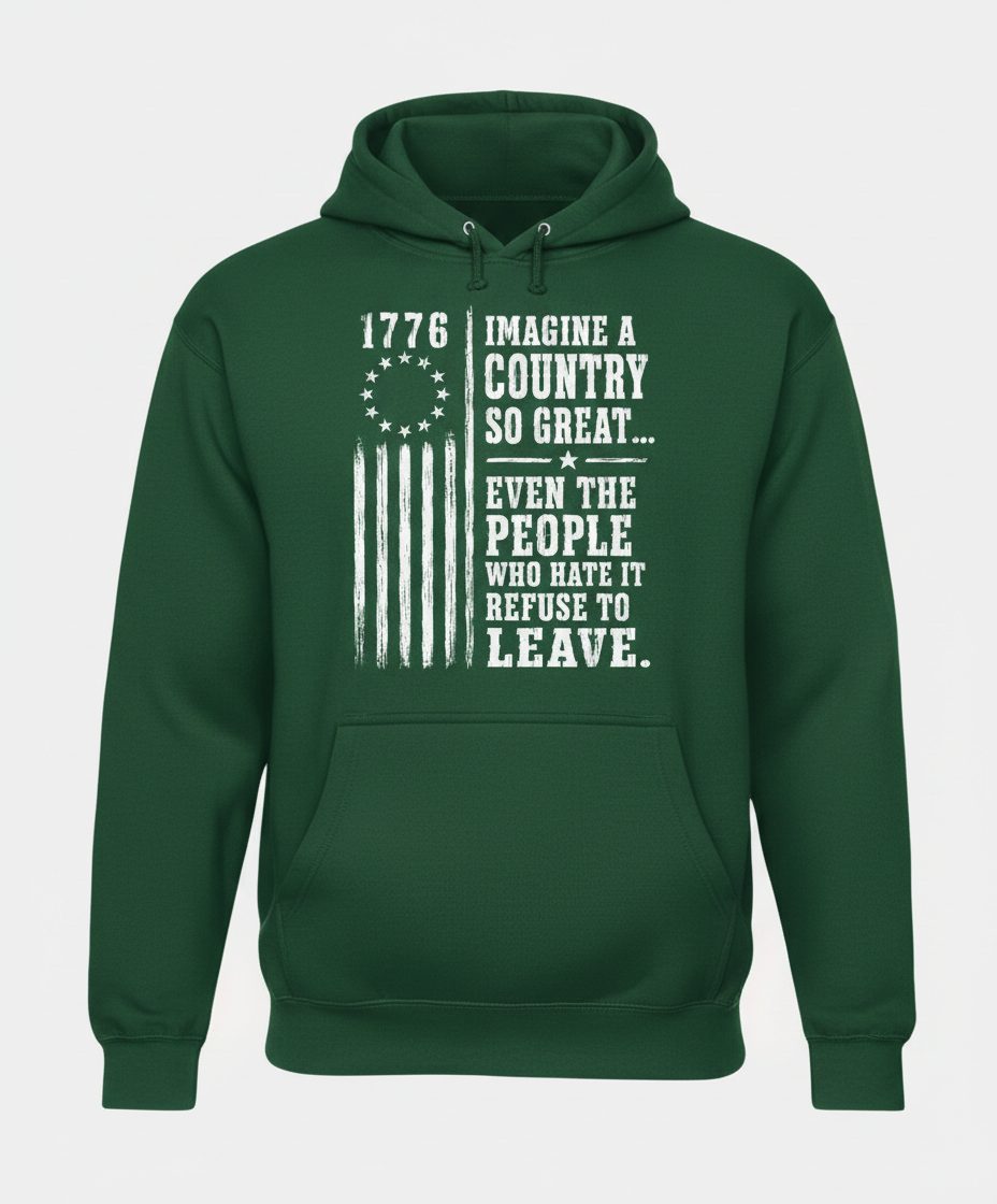 Imagine a Country So Great Patriotic Funny Patriotism Hoodie - product mockup - Forest Green