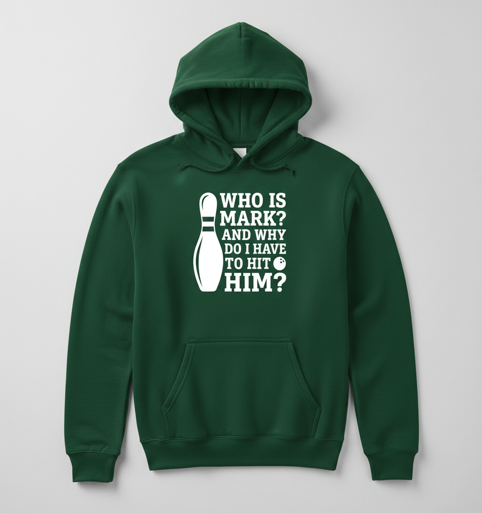 Who Is Mark Bowling Humor Hoodie - Forest Green