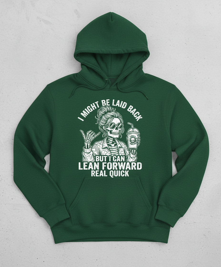 I Might Be Laid Back But I Can Lean Forward Skeleton with Messy Bun Hoodie - Forest Green