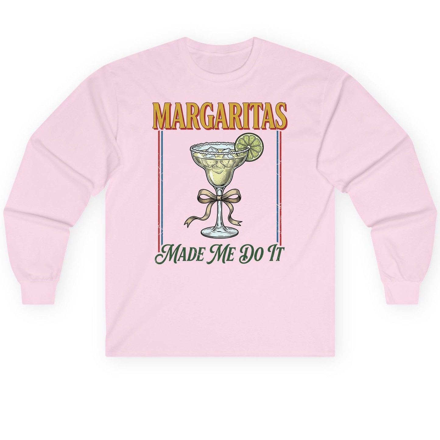 Margaritas Made Me Do It Funny Margarita Lovers Long Sleeve Tee - product mockup - Light Pink