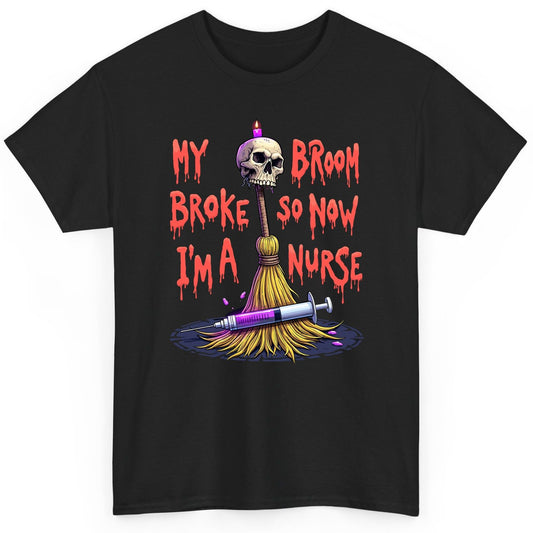 My Broom Broke So Now I'm a Nurse Halloween nurse T-Shirt Black product mockup