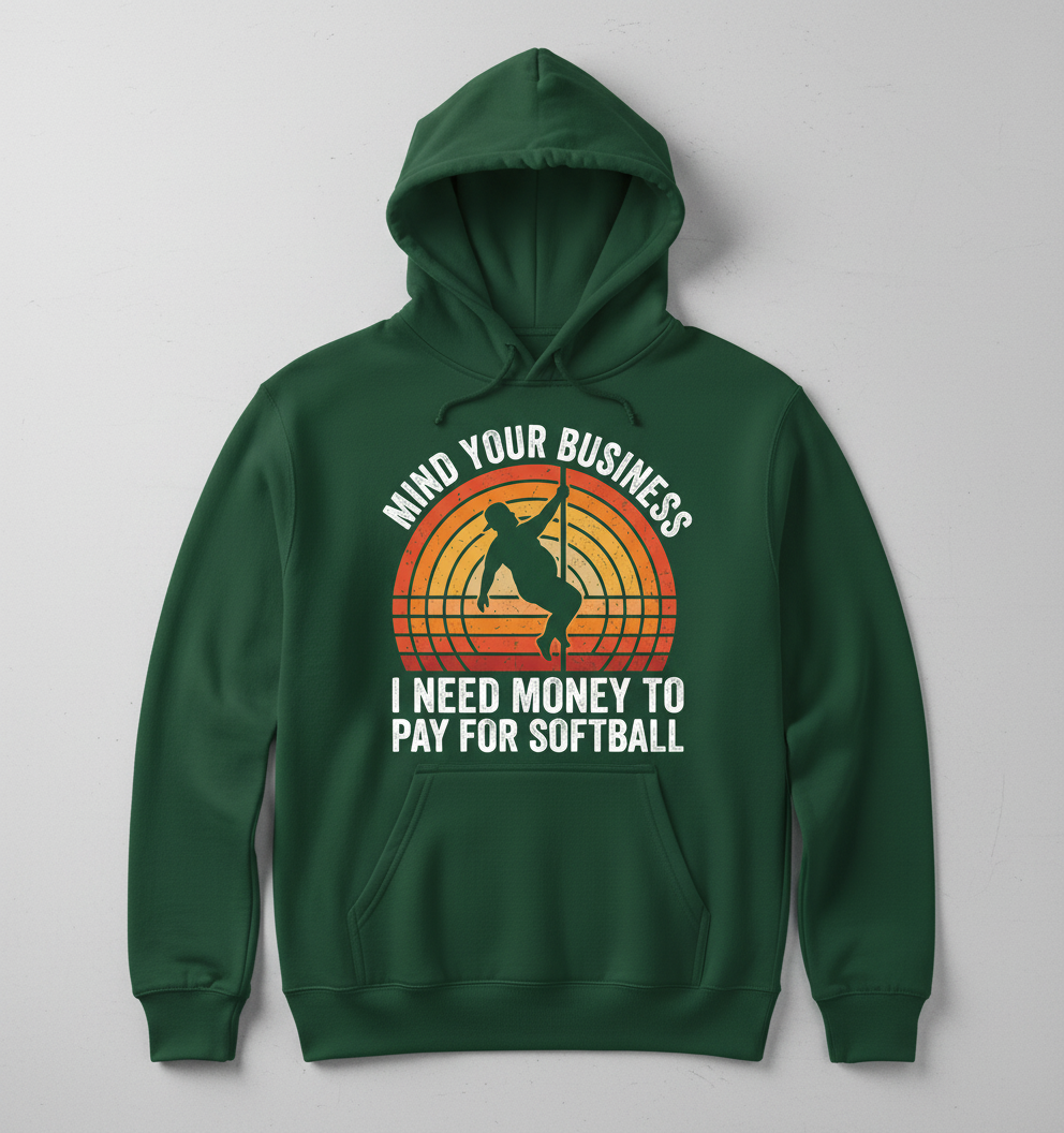 Mind Your Business Funny Softball Pole Dancer Design Hoodie - Forest Green