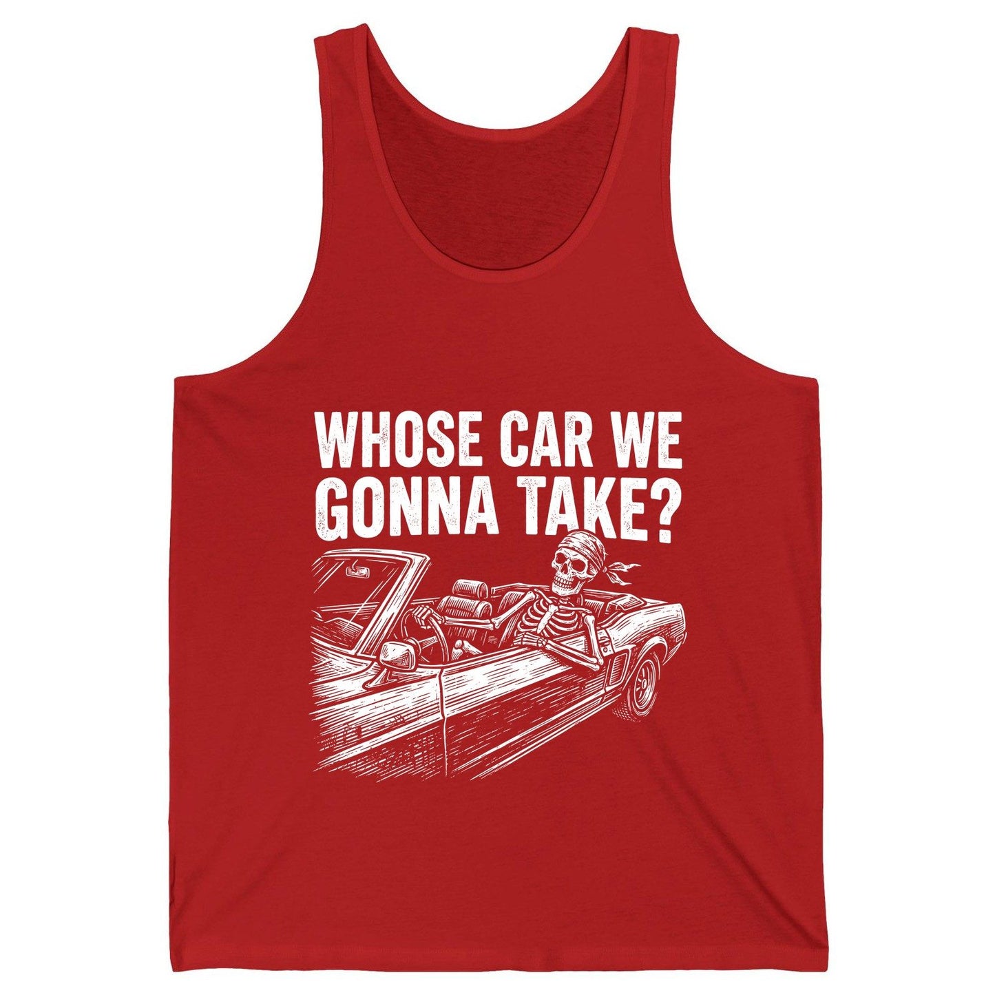 Whose Car We Gonna Take? skeletons in a car Tank Top Red product mockup