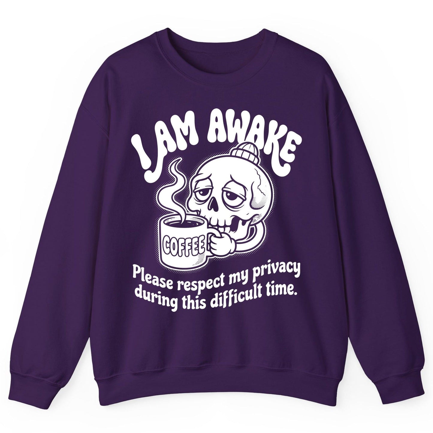 I Am Awake Please Respect My Privacy During This Difficult Time skull drinking coffee Sweatshirt Purple product mockup