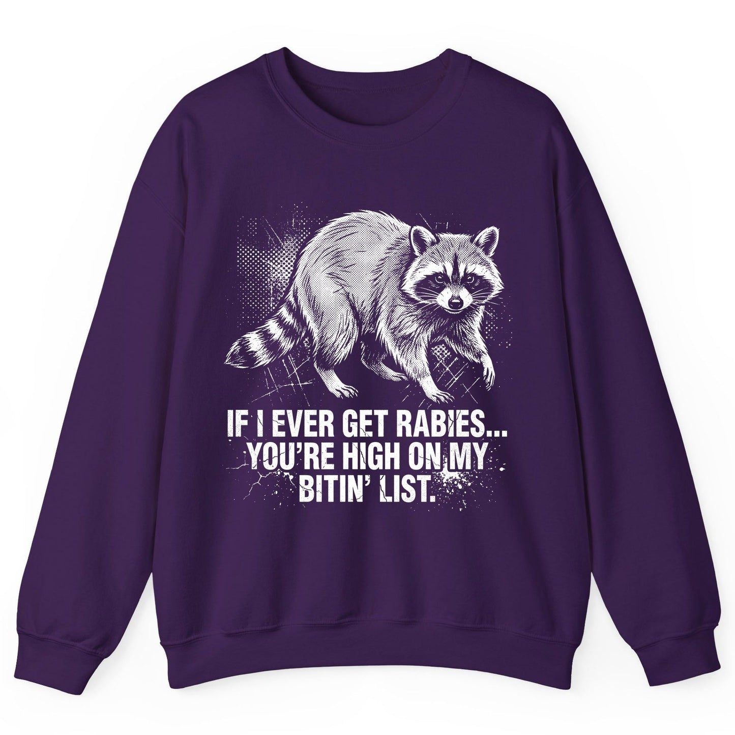 If I Ever Get Rabies You're High on My Bitin' List raccoon Sweatshirt Purple product mockup
