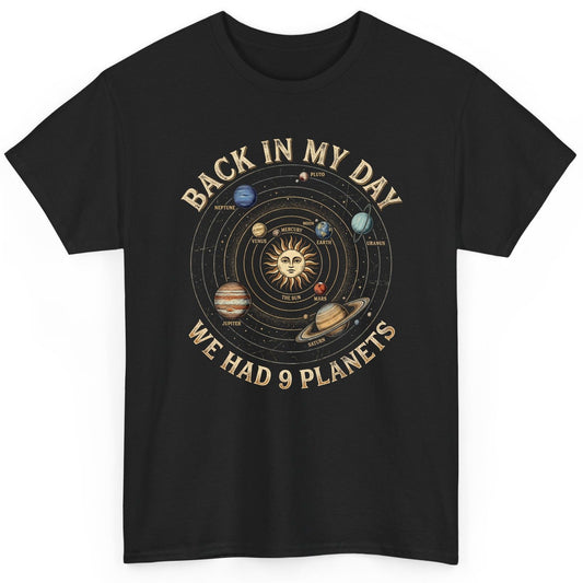 Back in My Day We Had 9 Planets solar system T-Shirt Black product mockup