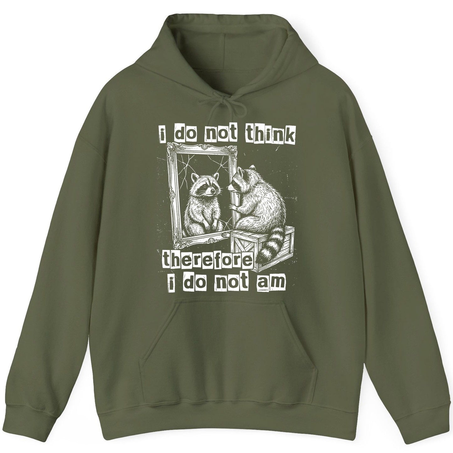 I Do Not Think Therefore I Do Not Am raccoon Hoodie Military Green product mockup