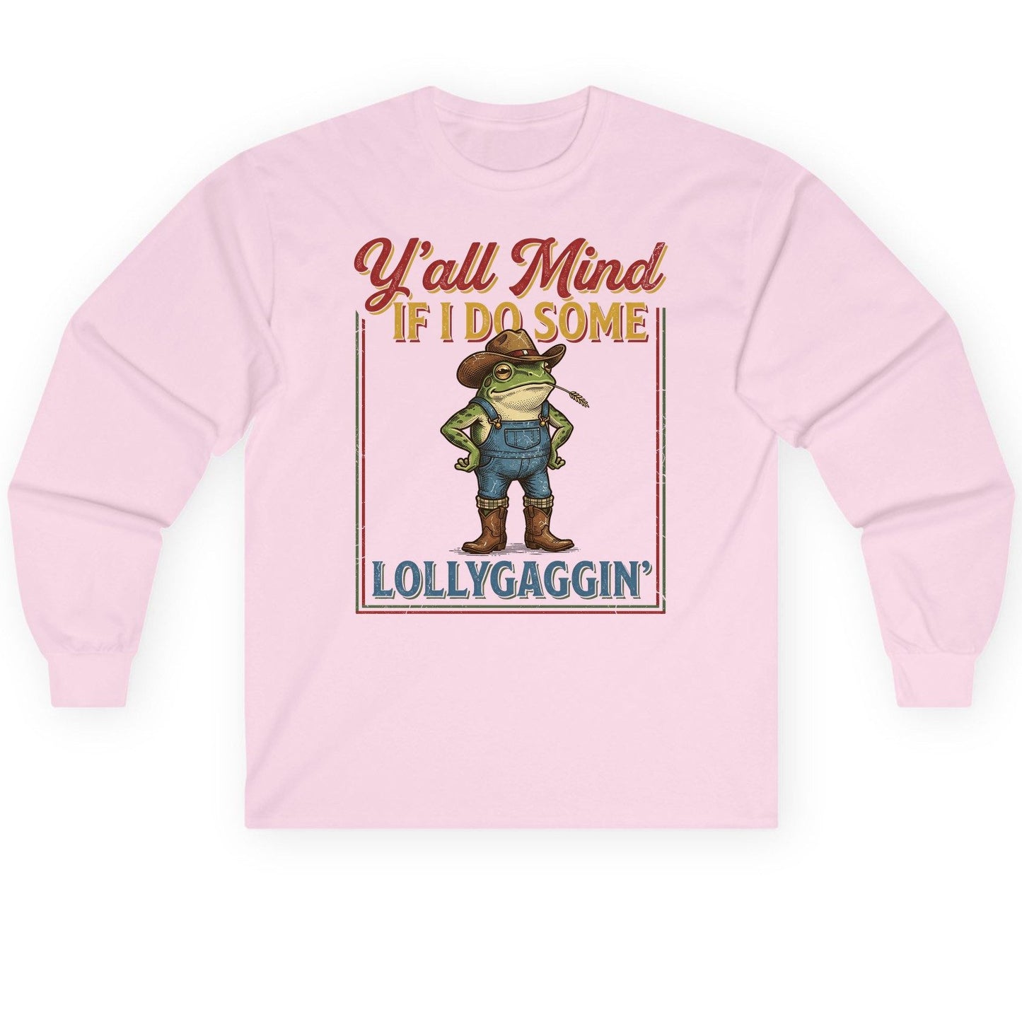 Y'all Mind If I Do Some Lollygaggin' Funny Cowboy Frog Long Sleeve Tee - product mockup - Light Pink