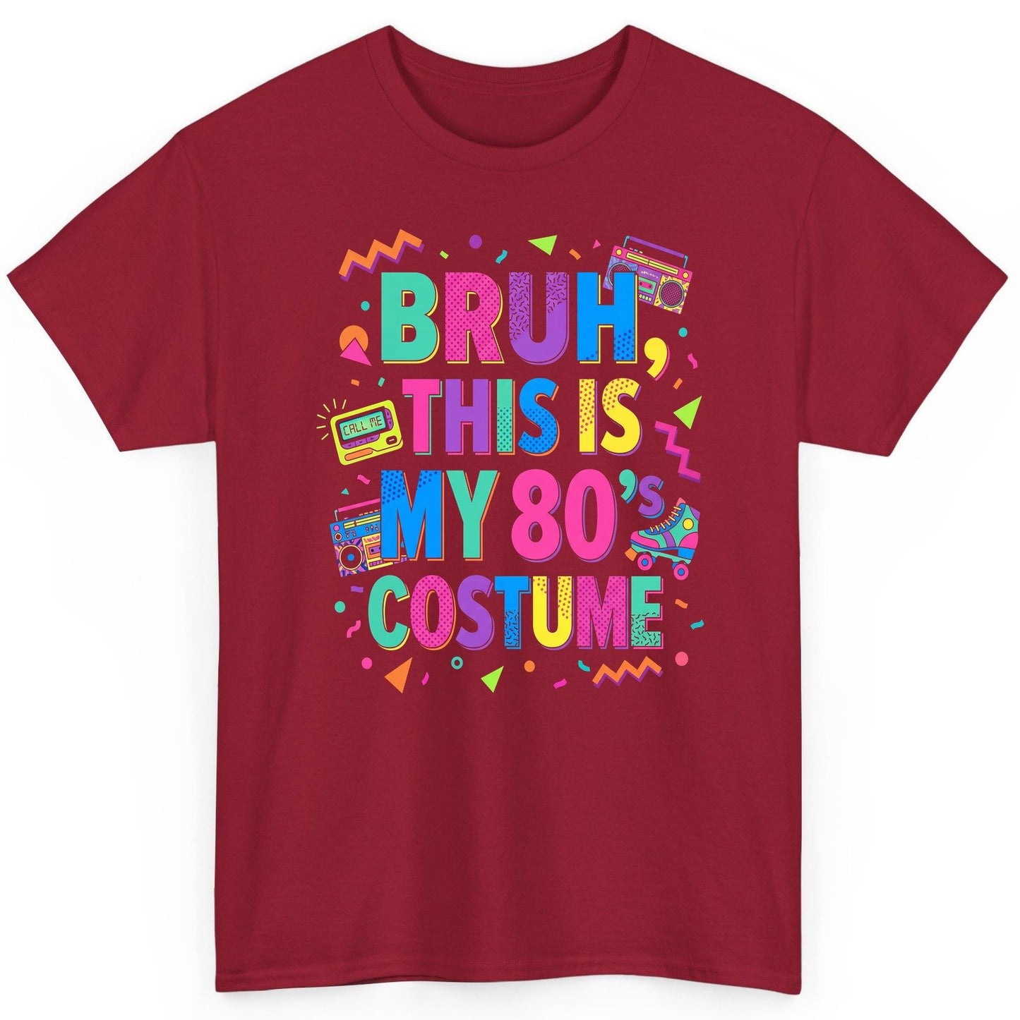 BRUH THIS IS MY 80's COSTUME 80s Retro Theme T-Shirt Cardinal Red product mockup
