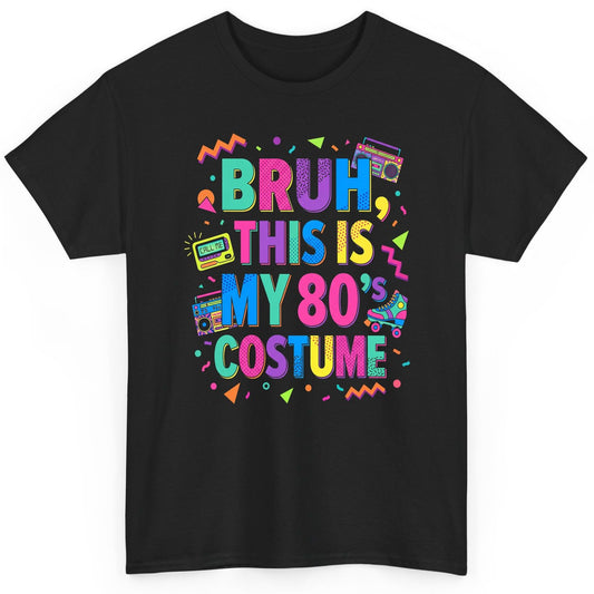 BRUH THIS IS MY 80's COSTUME 80s Retro Theme T-Shirt Black product mockup