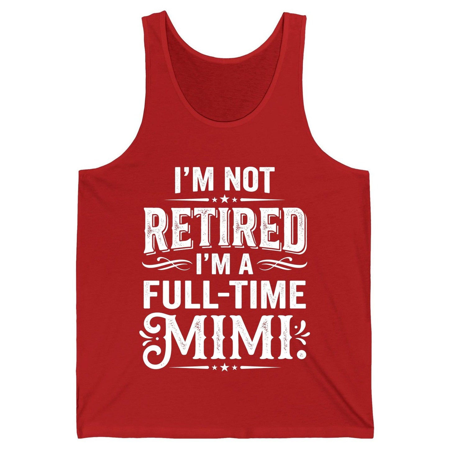 I'm Not Retired I'm a Full-Time Mimi Funny Grandma Tank Top - product mockup - Red