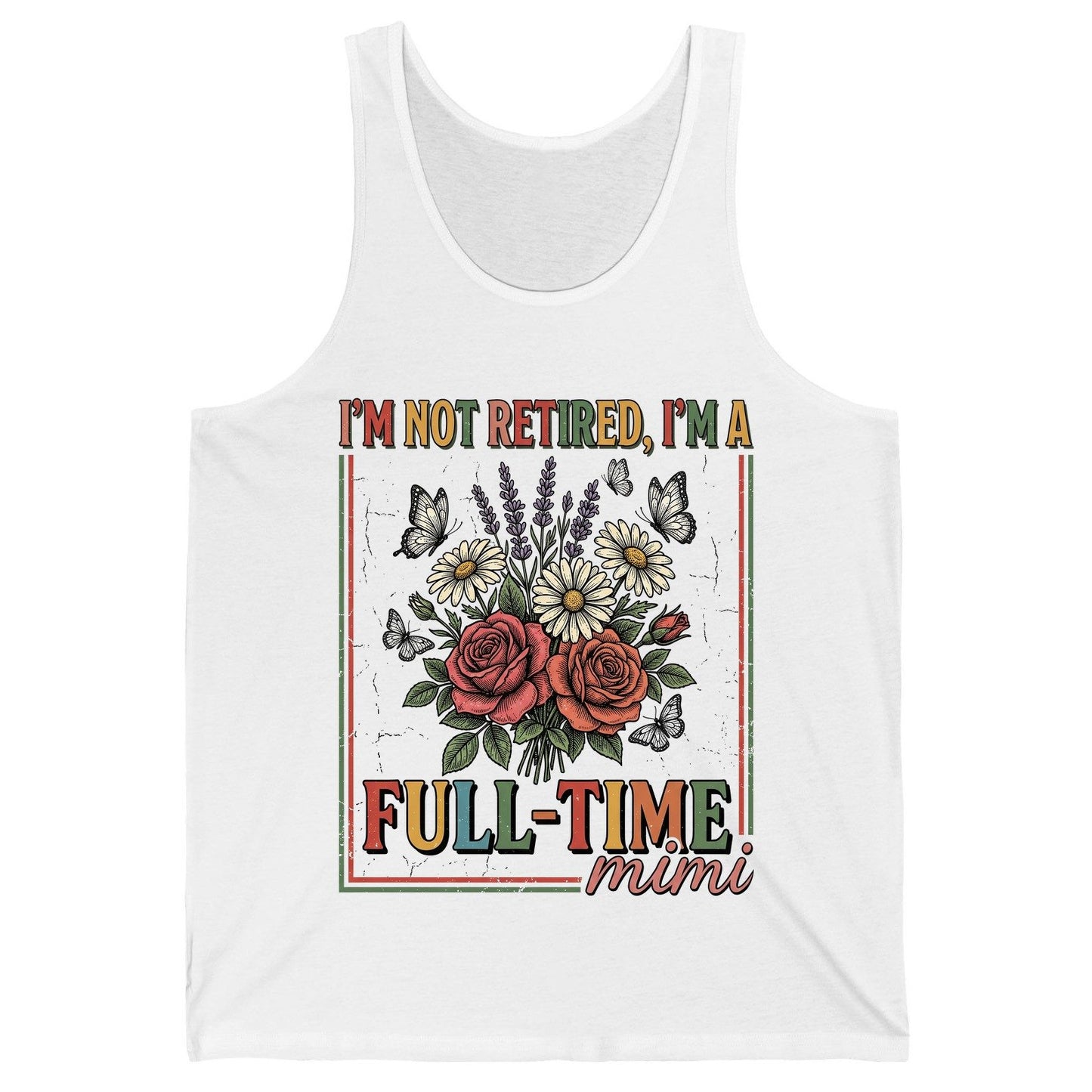 I'M NOT Retired I'M a Full-Time Mimi Retro Grandmother Tank Top - product mockup - White