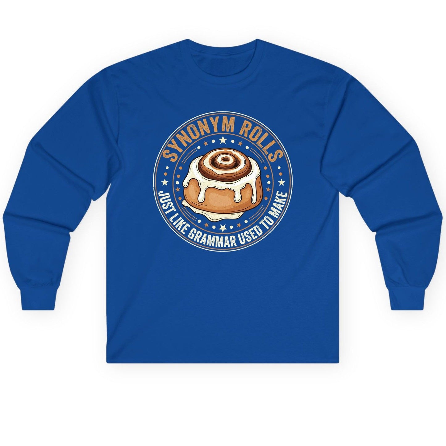 Synonym Rolls Just Like Grammar Used to Make grammar puns Long Sleeve Tee Royal product mockup