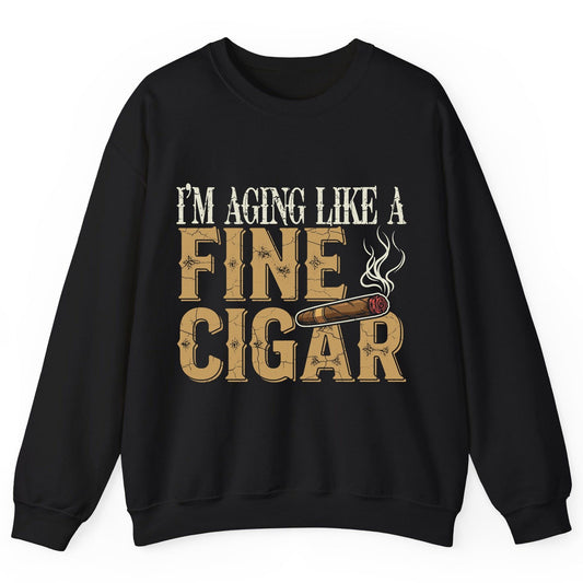 I'm Aging Like a Fine Cigar cigar smoking Sweatshirt Black product mockup