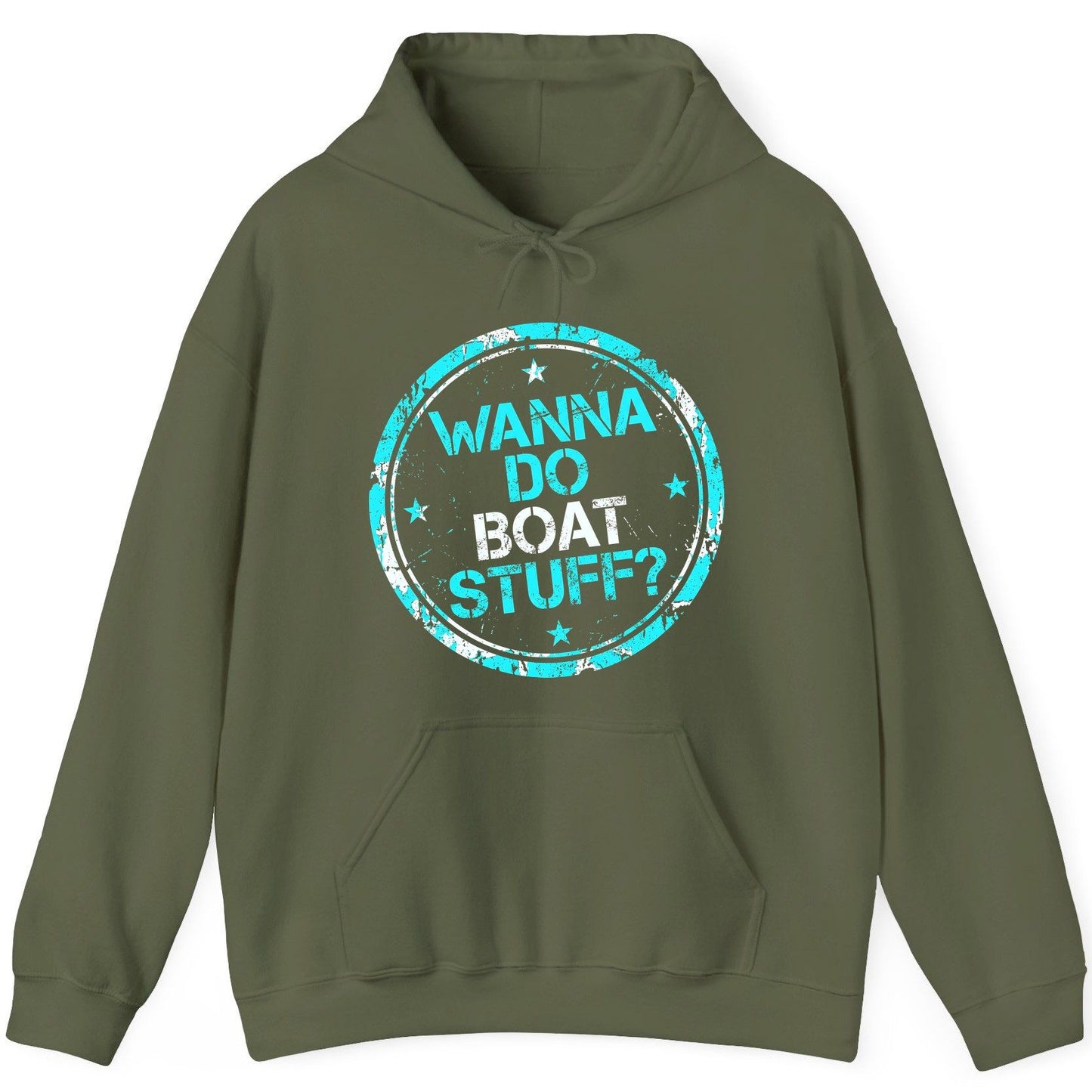 WANNA DO BOAT STUFF Funny Boating Hoodie - product mockup - Military Green