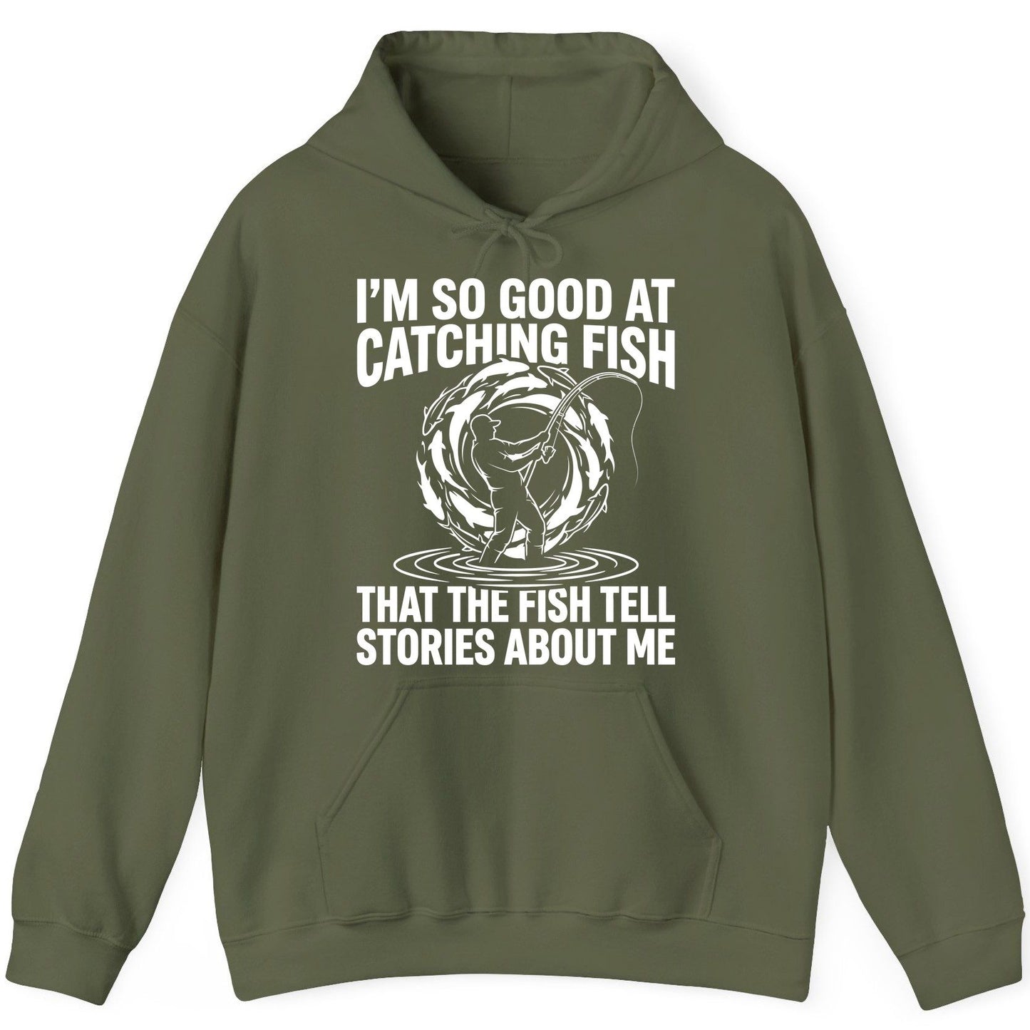 I'm So Good at Catching Fish That the Fish Tell Stories About Me fishing Hoodie Military Green product mockup