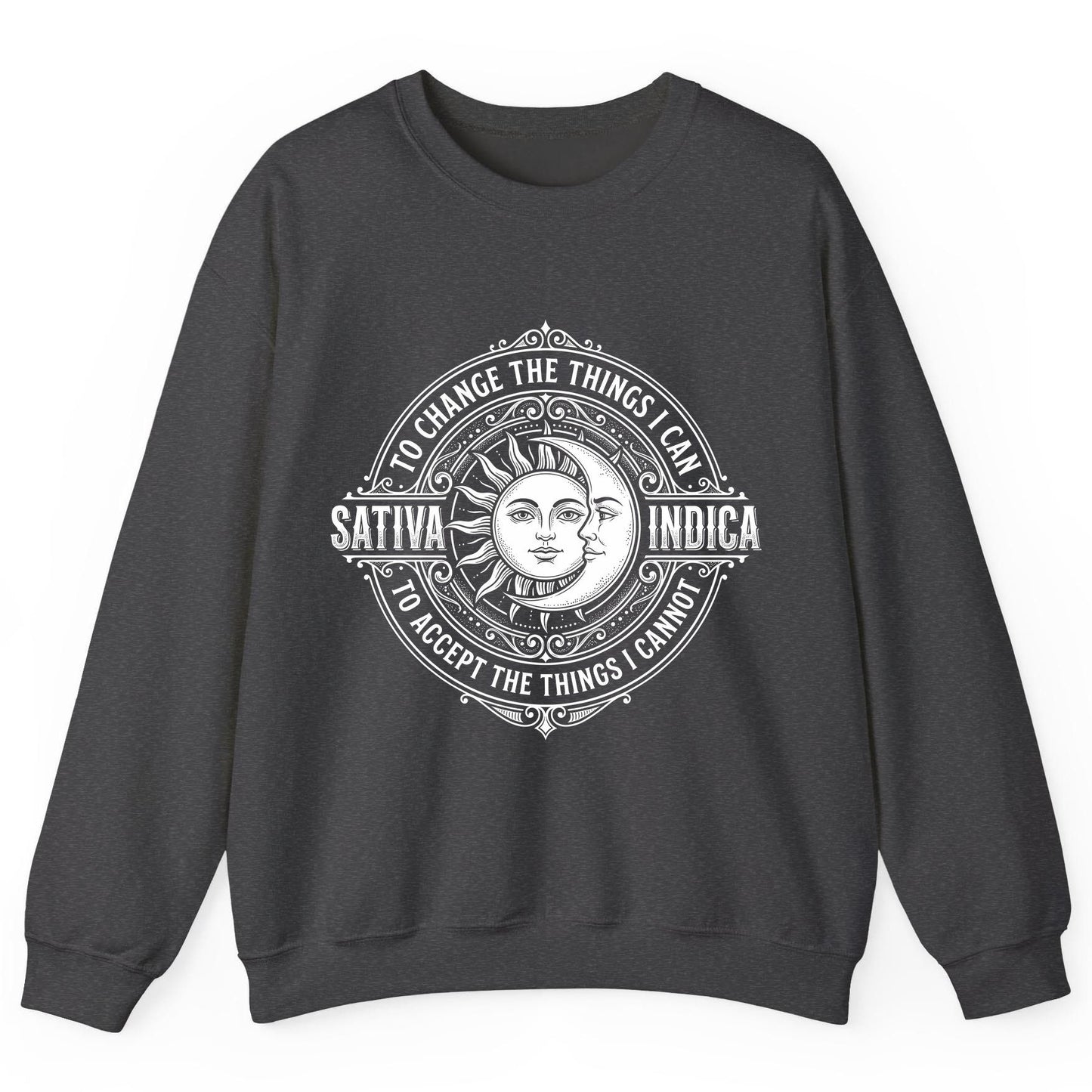 Sativa to Change the Things I Can Indica to Accept Sweatshirt - product mockup - Dark Heather