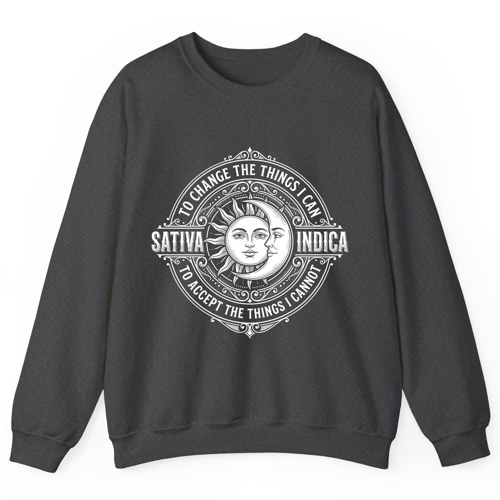 Sativa to Change the Things I Can Indica to Accept Sweatshirt - product mockup - Dark Heather