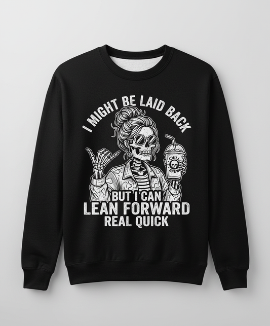 I Might Be Laid Back But I Can Lean Forward Skeleton with Messy Bun Sweatshirt - Black