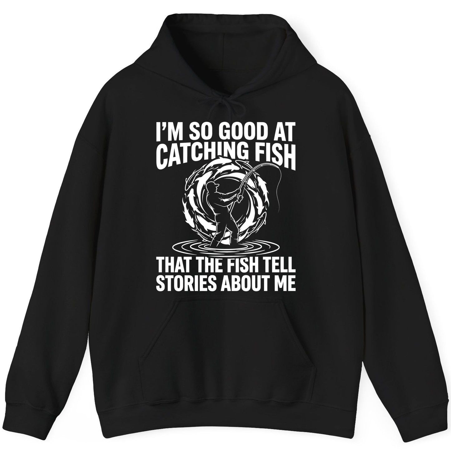 I'm So Good at Catching Fish That the Fish Tell Stories About Me fishing Hoodie Black product mockup