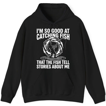 I'm So Good at Catching Fish That the Fish Tell Stories About Me fishing Hoodie Black product mockup