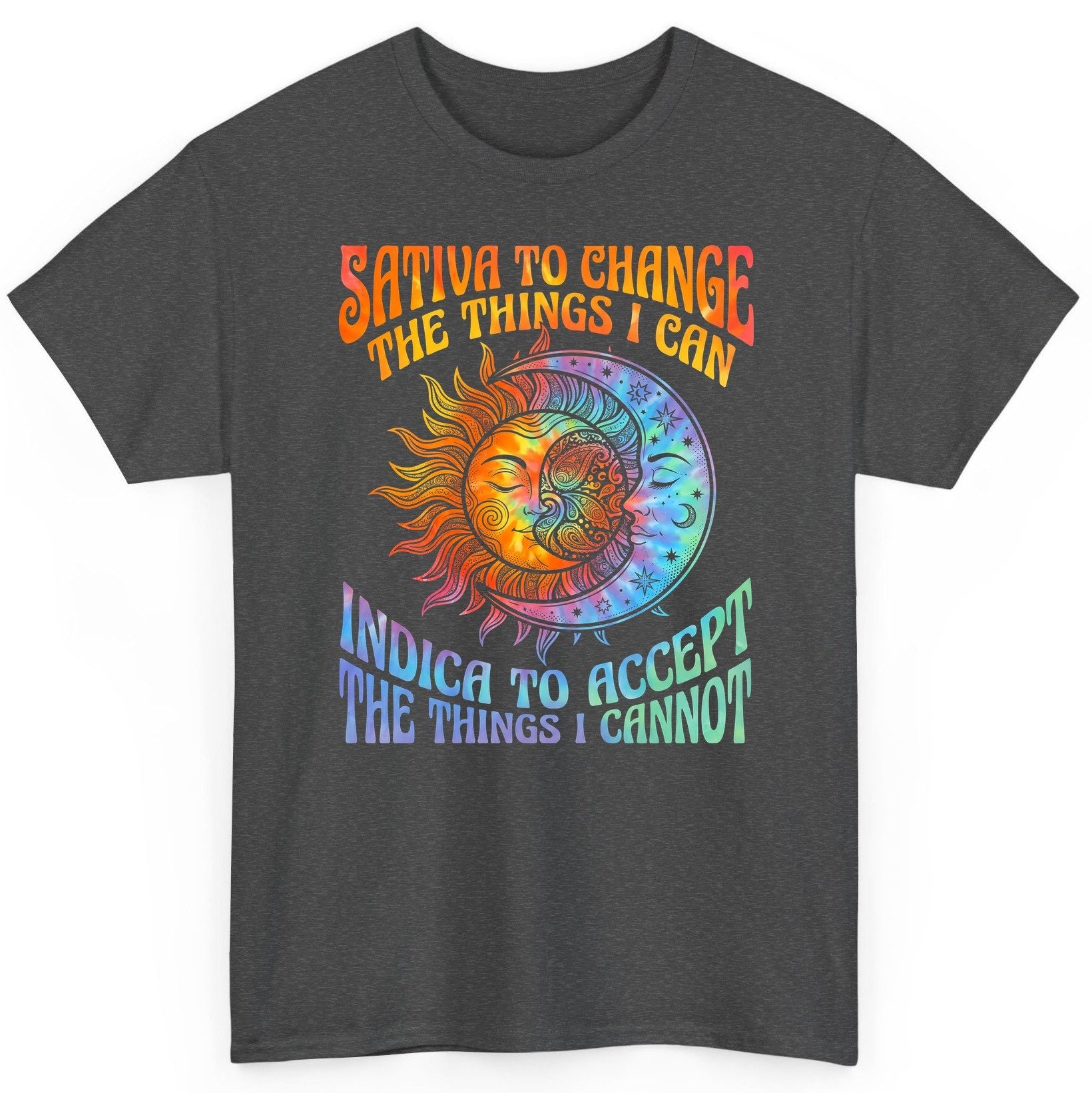 SATIVA TO CHANGE THE THINGS I CAN INDICA TO ACCEPT THE THINGS T-Shirt - product mockup - Dark Heather