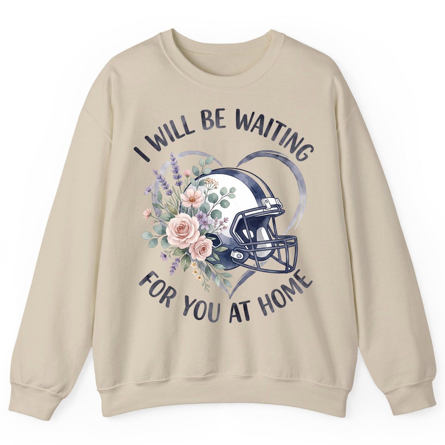 I Will Be Waiting for You at Home football Sweatshirt Sand product mockup
