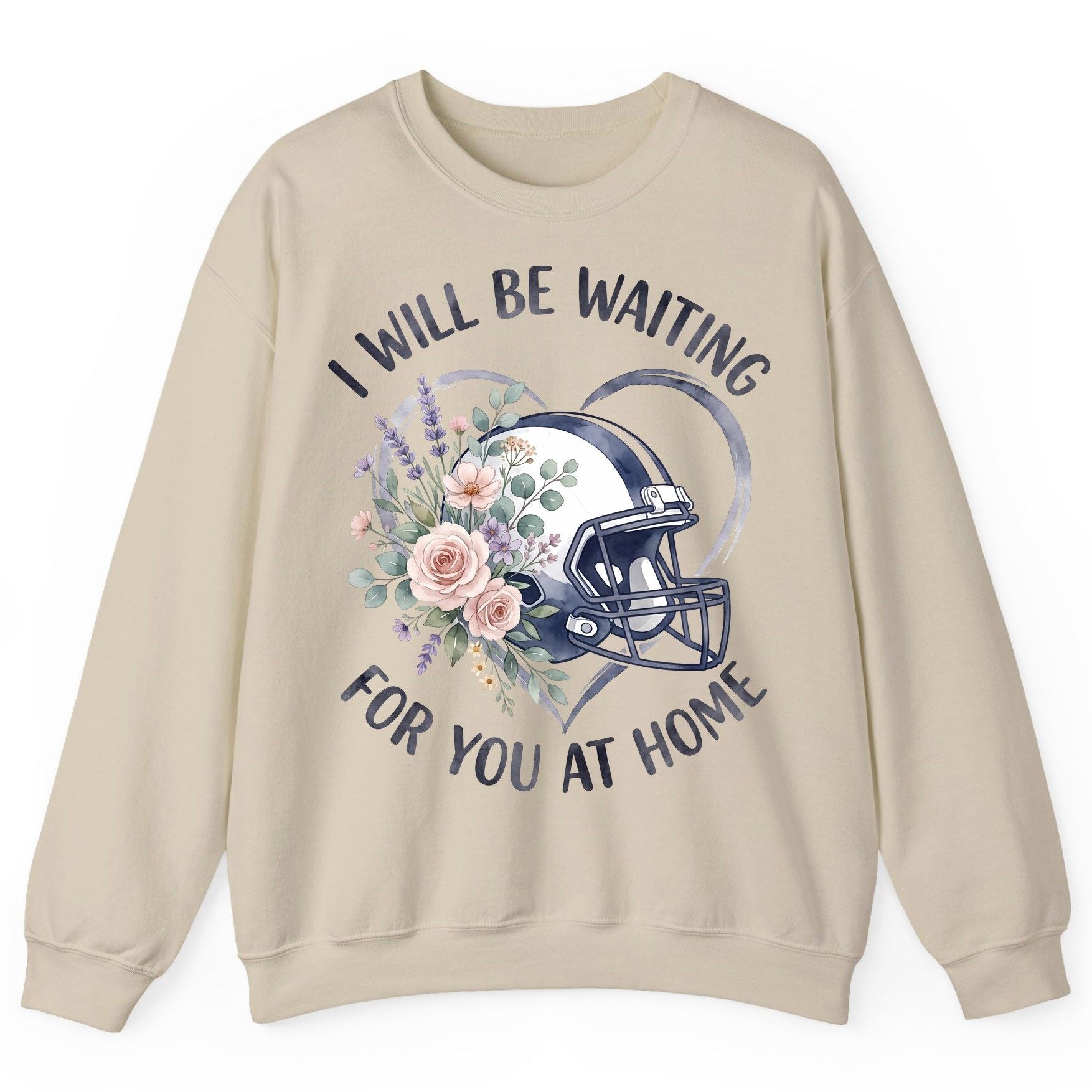 I Will Be Waiting for You at Home football Sweatshirt Sand product mockup