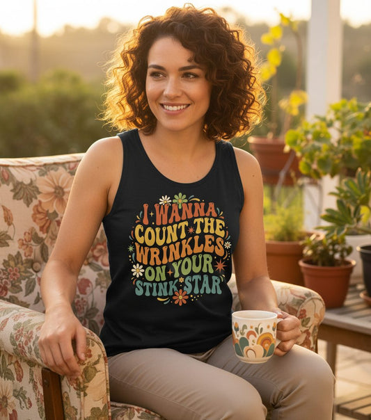 I WANNA COUNT THE Wrinkles ON YOUR STINK STAR Funny Sarcastic Tank Top - lifestyle model mockup - Black
