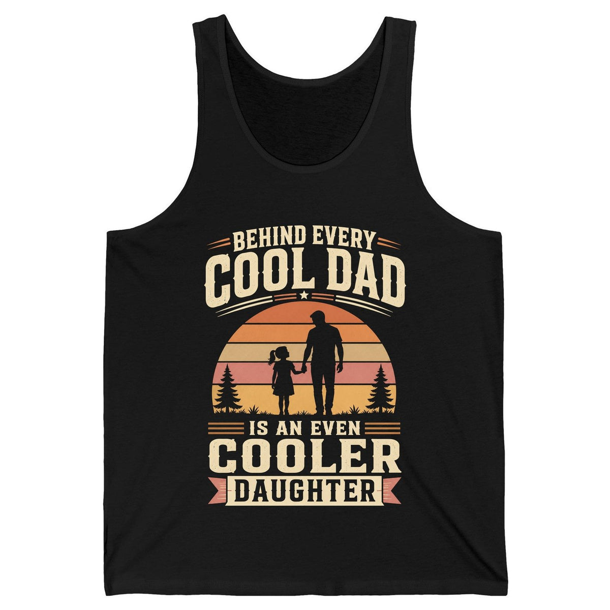 Behind Every Cool Dad Is an Even Cooler Daughter father and daughter Tank Top Black product mockup