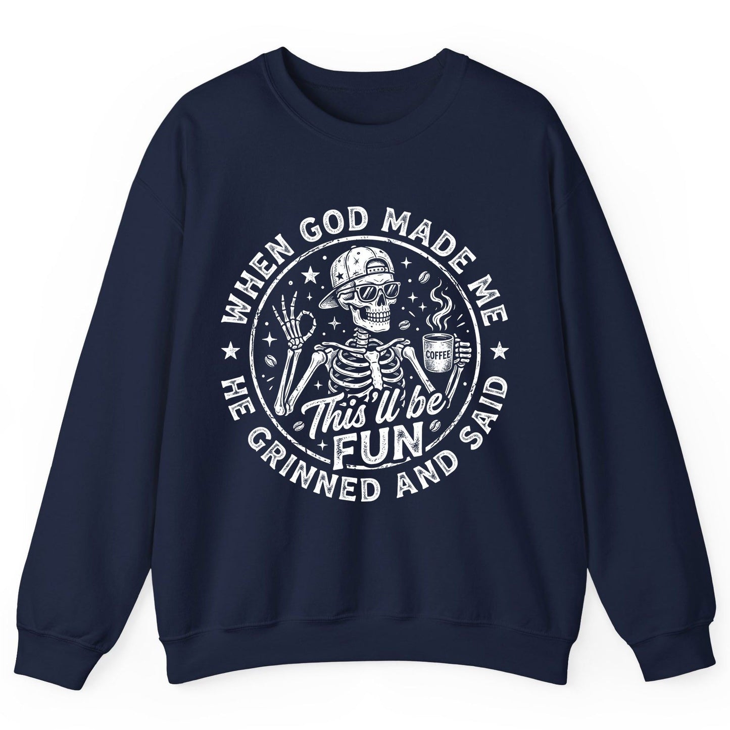 When God Made Me He Grinned and Said This'll Be FUN Sweatshirt - product mockup - Navy