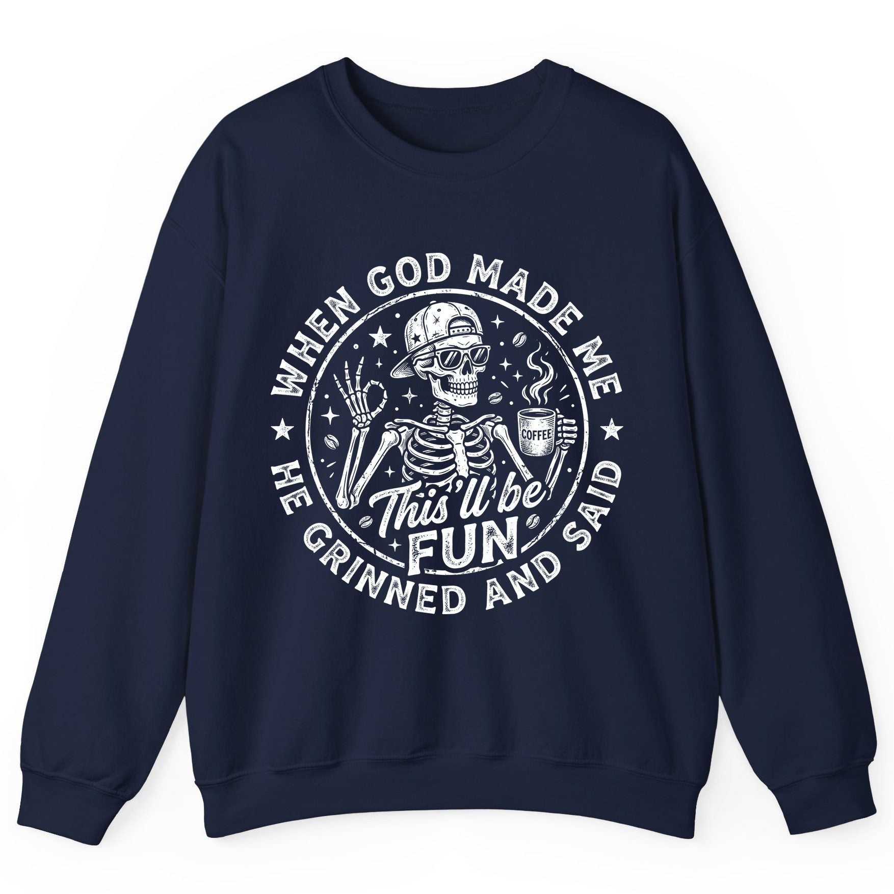 When God Made Me He Grinned and Said This'll Be FUN Sweatshirt - product mockup - Navy