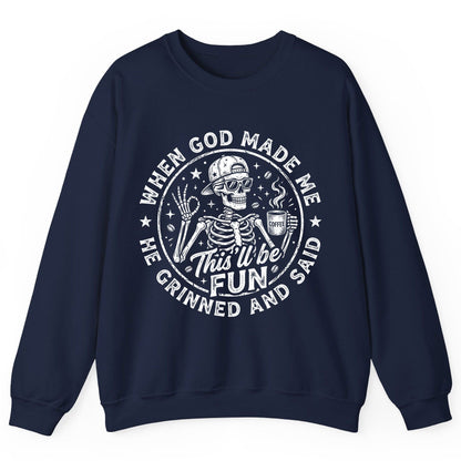 When God Made Me He Grinned and Said This'll Be FUN Sweatshirt - product mockup - Navy