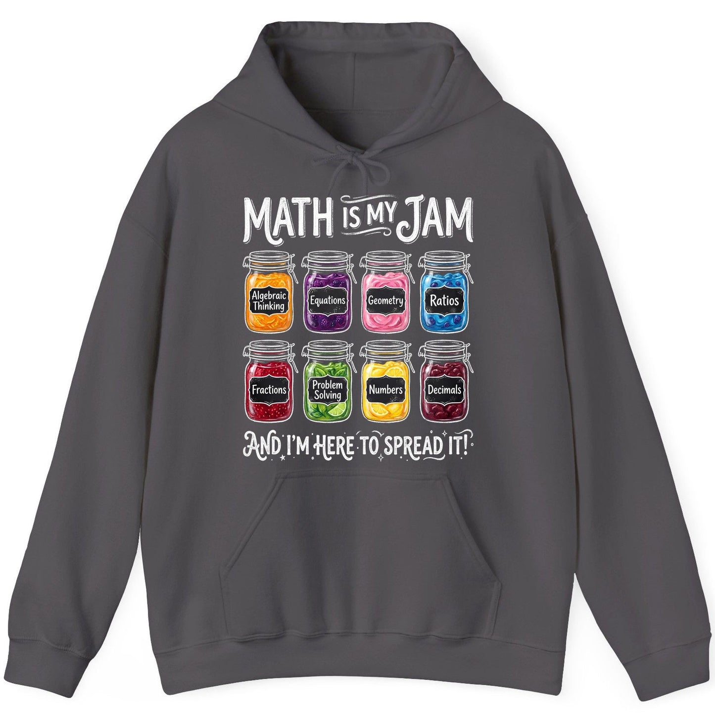 Math Is My Jam and I'm Here to Spread It! mathematics Hoodie Charcoal product mockup