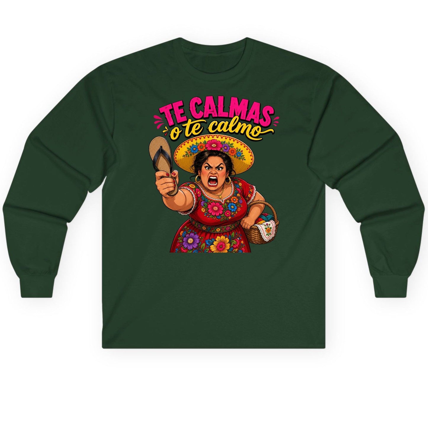 Te Calmas O Te Calmo Funny Latina Mom Long Sleeve Tee - product mockup - Forest Green