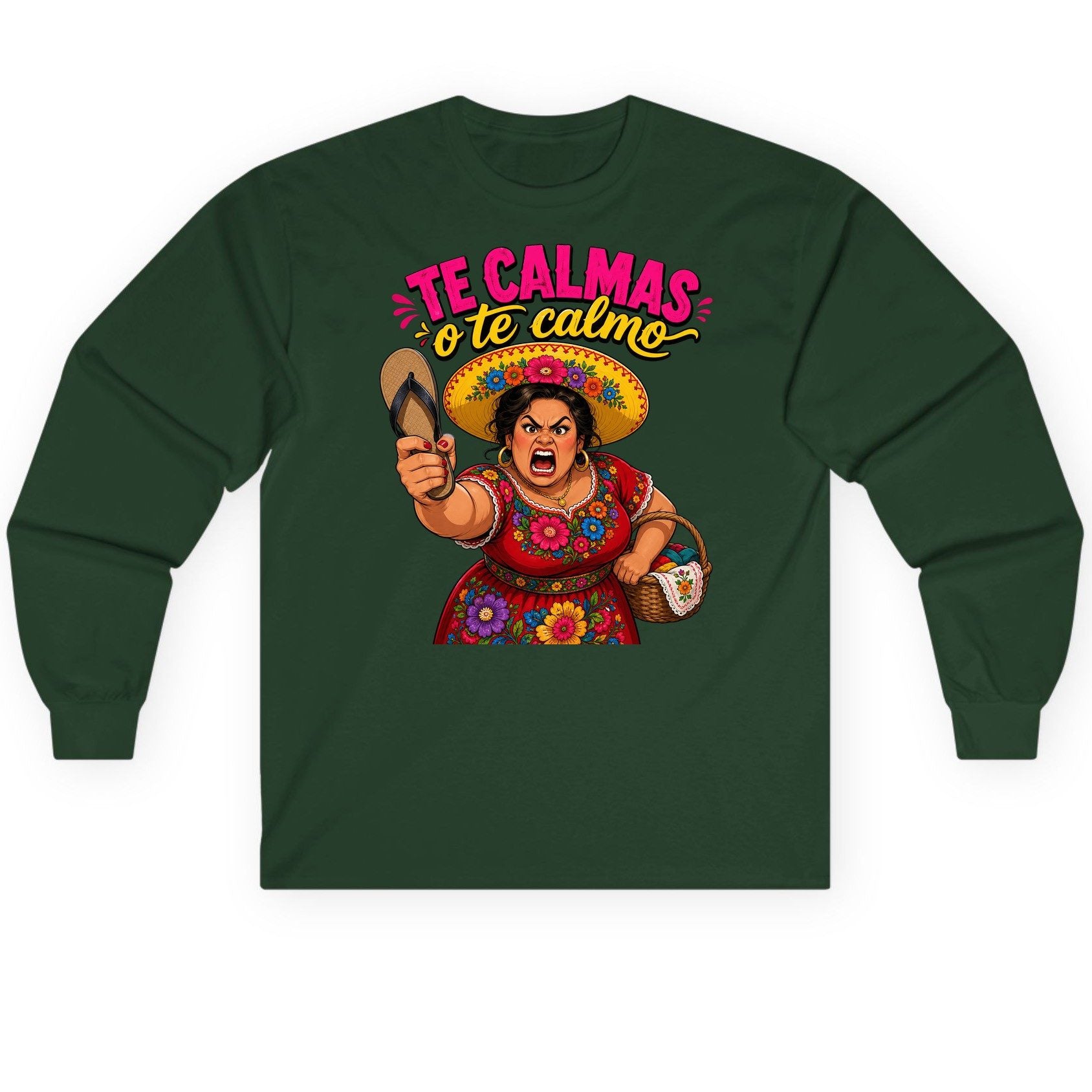 Te Calmas O Te Calmo Funny Latina Mom Long Sleeve Tee - product mockup - Forest Green