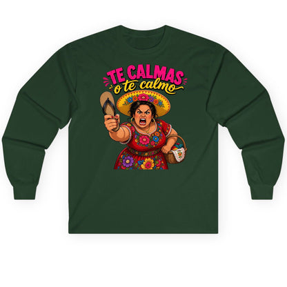 Te Calmas O Te Calmo Funny Latina Mom Long Sleeve Tee - product mockup - Forest Green