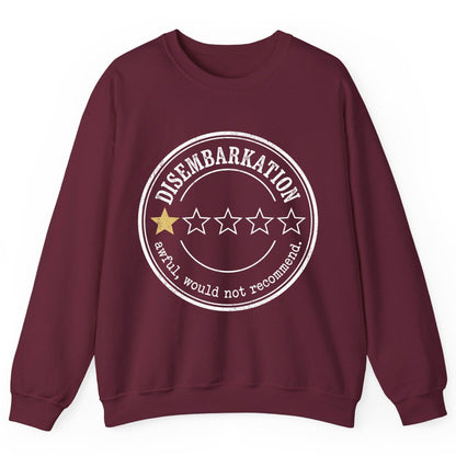 Disembarkation Awful, Would Not Recommend cruise disembarkation Sweatshirt Maroon product mockup