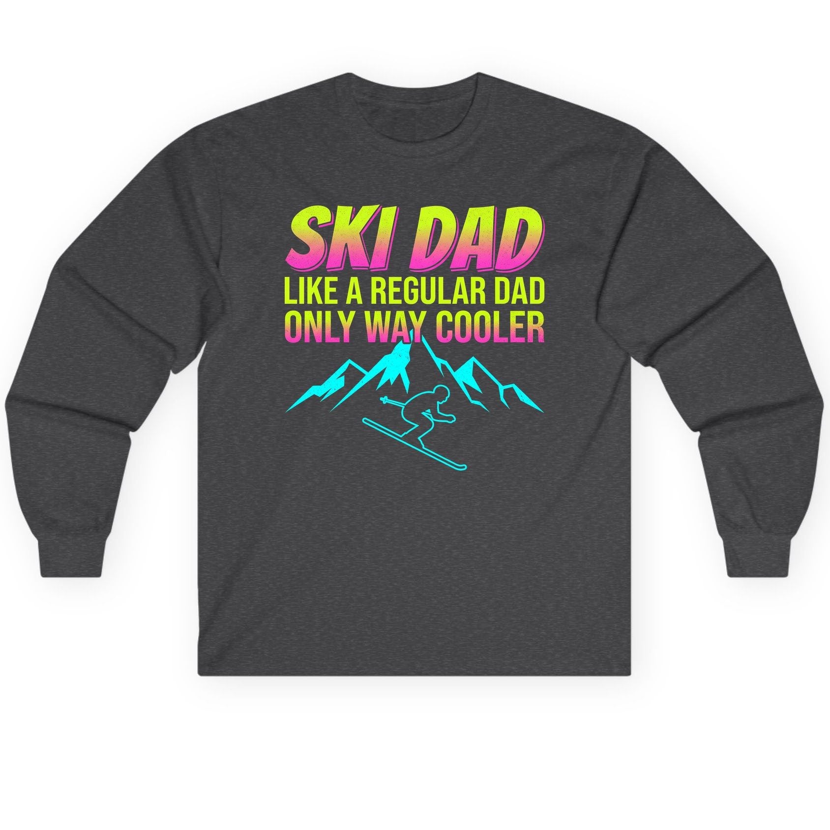 Ski Dad Like a Regular Dad Only Way Cooler skiing Long Sleeve Tee Dark Heather product mockup