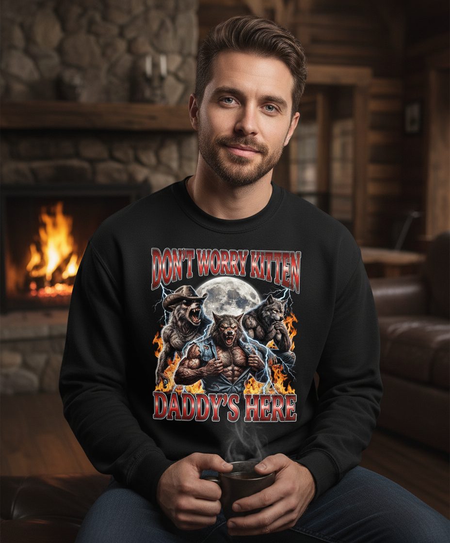 Don't Worry Kitten Daddy's Here werewolves Sweatshirt Black lifestyle mockup