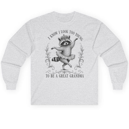 I KNOW I LOOK TOO YOUNG TO BE a GREAT Grandma Long Sleeve Tee - product mockup - Ash