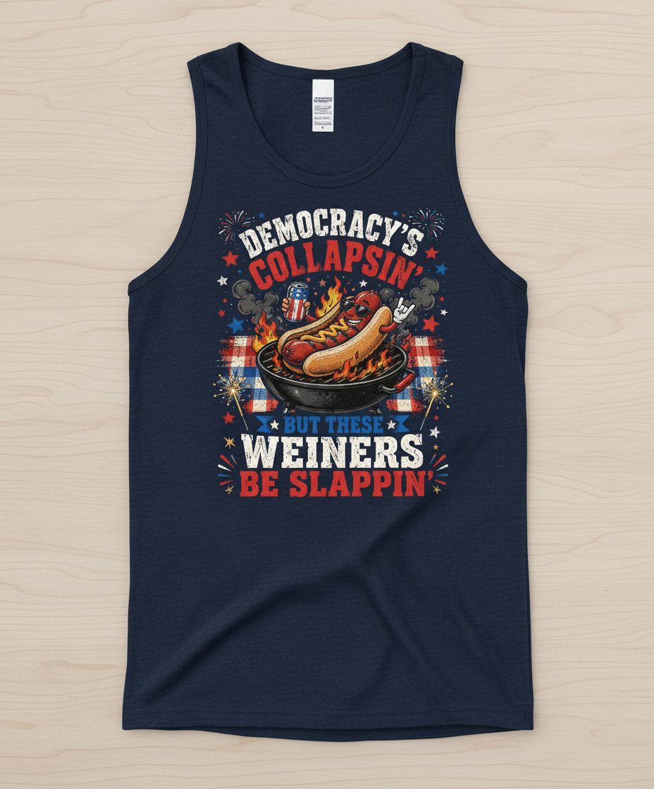 Democracy's Collapsin' but These Weiners Be Slappin' Tank Top - product mockup - Navy