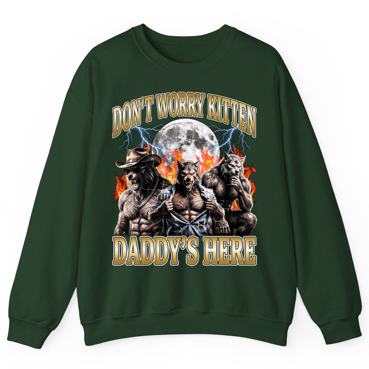 Don't Worry Kitten Daddy's Here werewolves Sweatshirt Forest Green product mockup