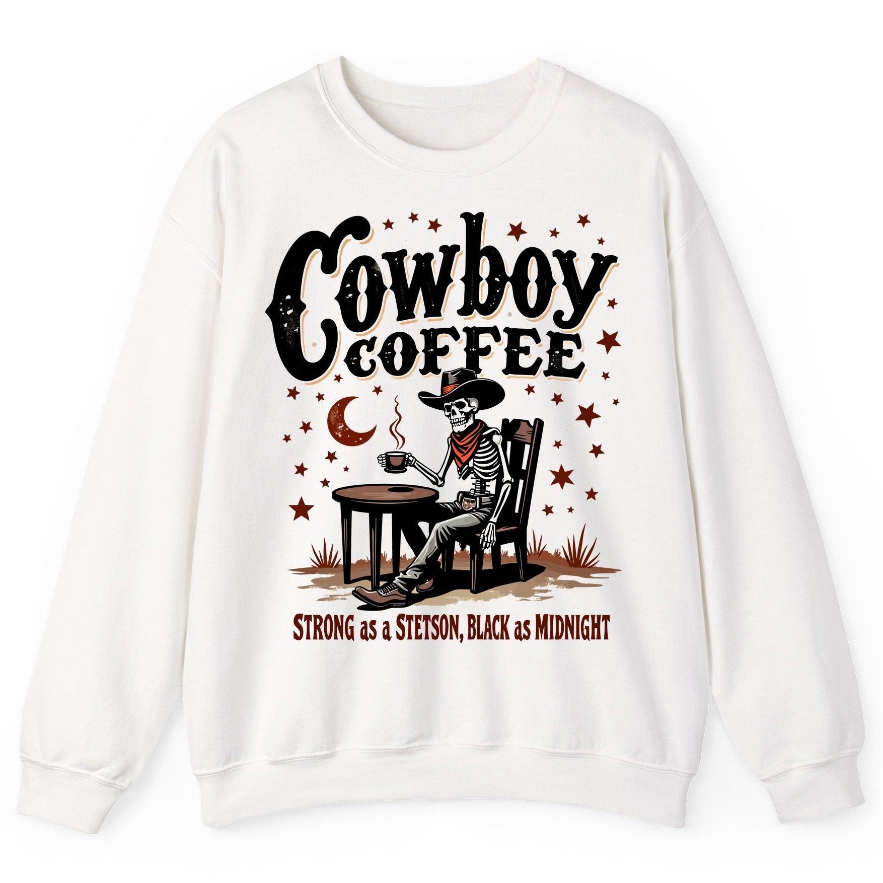 Cowboy Coffee Strong as a Stetson, Black as Midnight cowboy skeleton Sweatshirt White product mockup