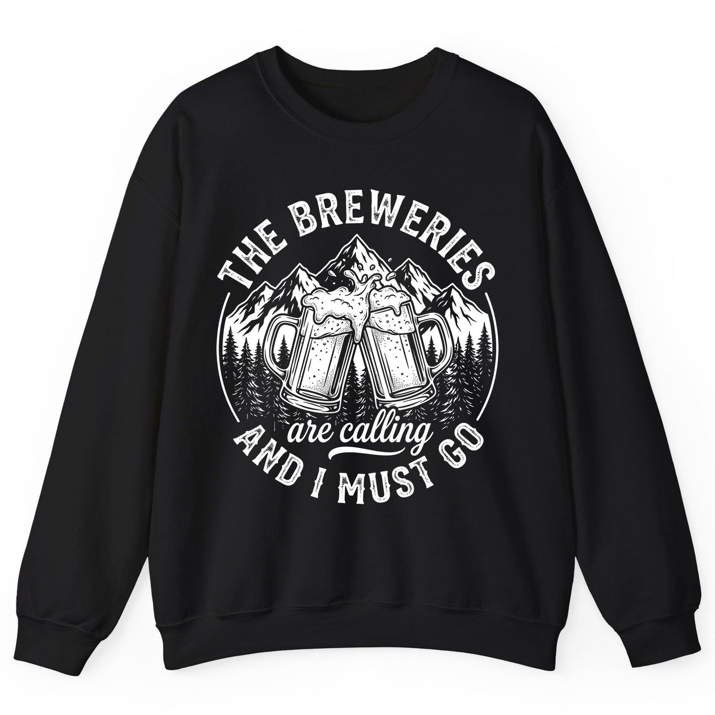 THE Breweries Are Calling AND I MUST GO Funny Craft Beer Sweatshirt - product mockup - Black