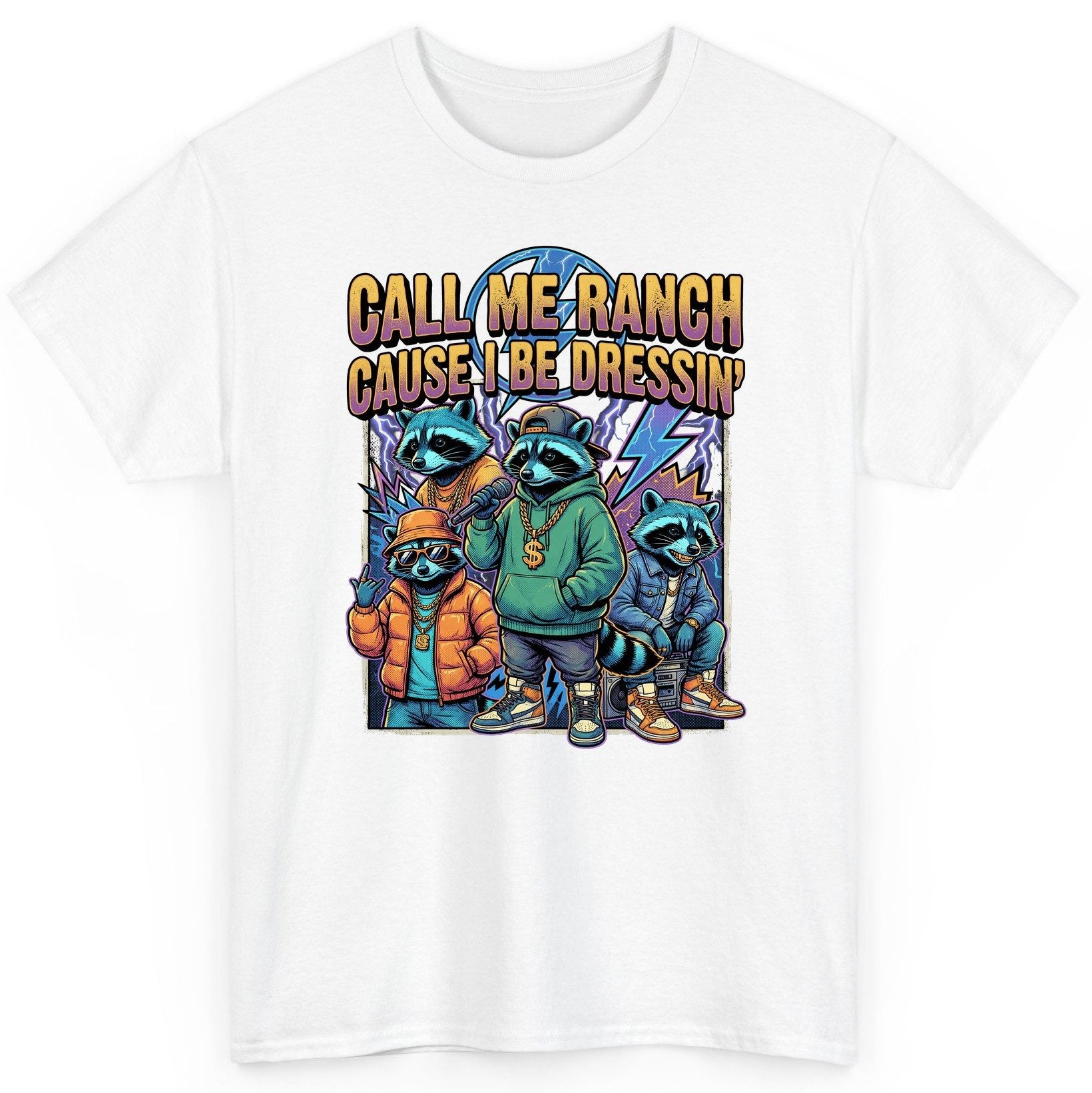 Call Me Ranch Cause I Be Dressin' raccoons T-Shirt White product mockup